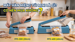 Máy hàn miệng túi mini là gì